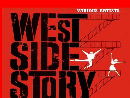 West Side Story A musical by  Dancer and choreographer Jerome Robbins,  Composer Leonard Bernstein  Writer Arthur Laurents,  Lyricist Stephen Sonheim.