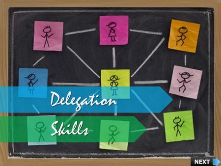 Delegation Skills.
