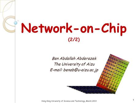 Network-on-Chip (2/2) Ben Abdallah Abderazek The University of Aizu