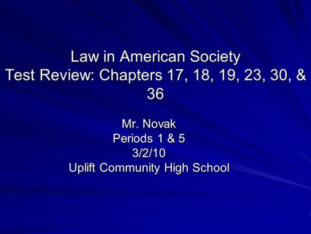 Law in American Society Test Review: Chapters 17, 18, 19, 23, 30, & 36