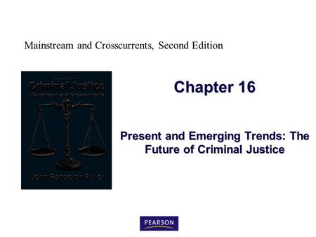 Present and Emerging Trends: The Future of Criminal Justice