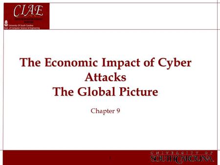 1 The Economic Impact of Cyber Attacks The Global Picture Chapter 9.