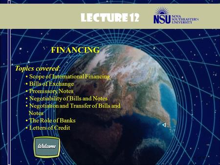 Lecture 12 FINANCING Topics covered: Scope of International Financing
