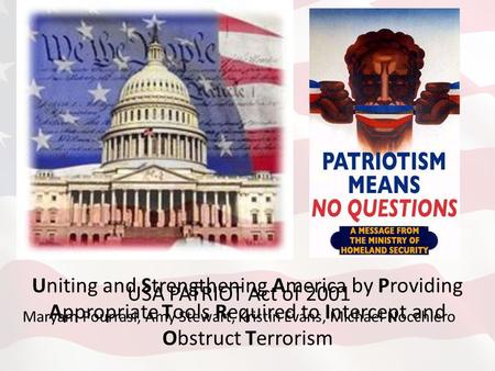 Uniting and Strengthening America by Providing Appropriate Tools Required to Intercept and Obstruct Terrorism USA PATRIOT Act of 2001 Maryam Pourrasi,