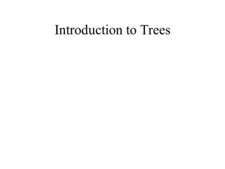Introduction to Trees. Tree example Consider this program structure diagram as itself a data structure. main readinprintprocess sortlookup.