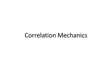 Correlation Mechanics. Covariance The variance shared by two variables When X and Y move in the same direction (i.e. their deviations from the mean are.