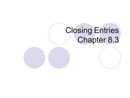 Closing Entries Chapter 8.3