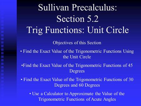 Sullivan Precalculus: Section 5.2 Trig Functions: Unit Circle