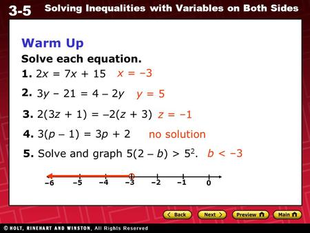 Warm Up Solve each equation. 1. 2x = 7x x = –3