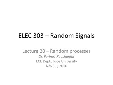 ELEC 303 – Random Signals Lecture 20 – Random processes