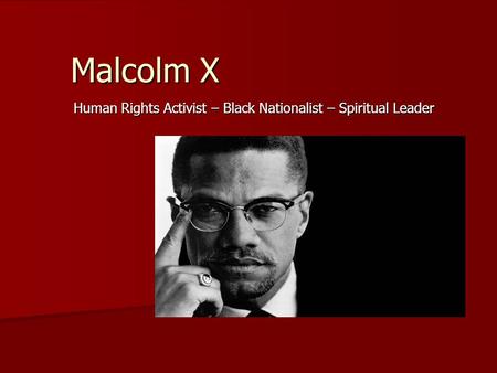 Human Rights Activist – Black Nationalist – Spiritual Leader