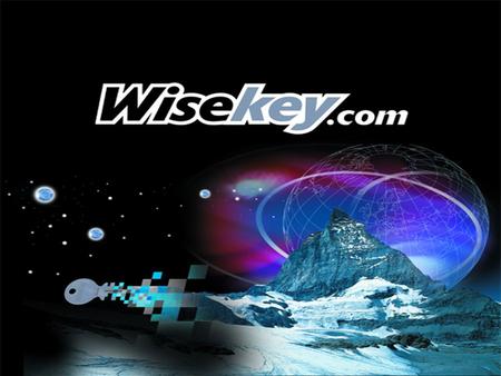 WISeWorld2000 WISeKey By Malcolm Hutchinson CEO & Cofounder WISekey.