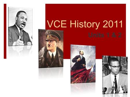 VCE History 2011 Units 1 & 2. WHAT DO I HAVE TO DO TO PASS YR 11 HISTORY? To pass you must demonstrate the knowledge and skills to meet an outcome. Each.