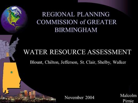 Malcolm Pirnie REGIONAL PLANNING COMMISSION of GREATER BIRMINGHAM WATER RESOURCE ASSESSMENT Blount, Chilton, Jefferson, St. Clair, Shelby, Walker November.