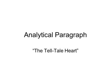 Analytical Paragraph “The Tell-Tale Heart”. The insanity plea is just an excuse for criminals.