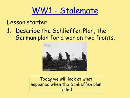 Today we will look at what happened when the Schlieffen plan failed