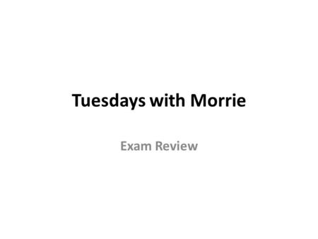 Tuesdays with Morrie Exam Review. Describe what the pink hibiscus plant has to do with the story, what does it symbolize?