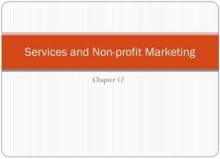 Chapter 12 Services and Non-profit Marketing. © 2006 The McGraw-Hill Companies, Inc. All rights reserved.McGraw-Hill/Irwin Services Defined A service.