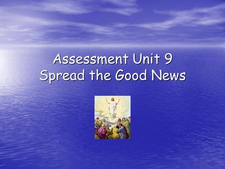 Assessment Unit 9 Spread the Good News. Match the bible story to the quotation (something somebody said).