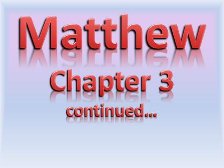 Matthew 3:1 & 2 NASU Now in those days John the Baptist *came, preaching in the wilderness of Judea, saying, (2) Repent, for the kingdom of heaven.