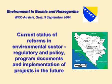 Current status of reforms in environmental sector - regulatory and policy, program documents and implementation of projects in the future Environment in.