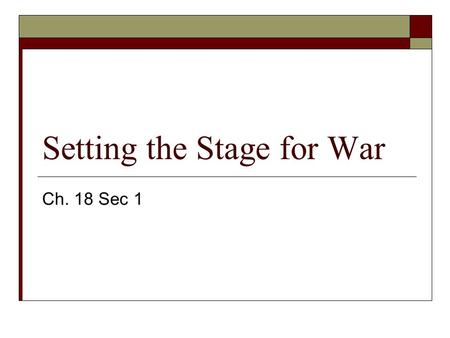 Setting the Stage for War