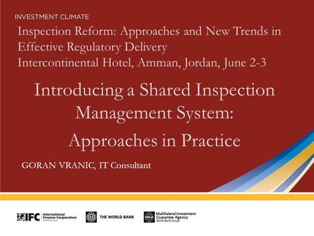 Inspection Reform: Approaches and New Trends in Effective Regulatory Delivery Intercontinental Hotel, Amman, Jordan, June 2-3 Introducing a Shared Inspection.