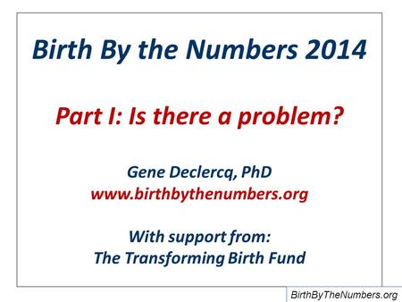 Part I: Is there a problem? The Transforming Birth Fund