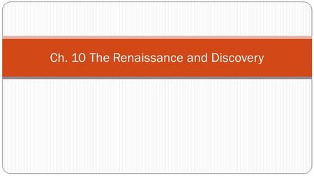 Ch. 10 The Renaissance and Discovery