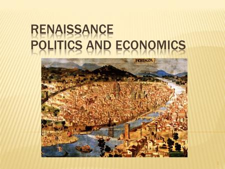 Renaissance Politics and Economics