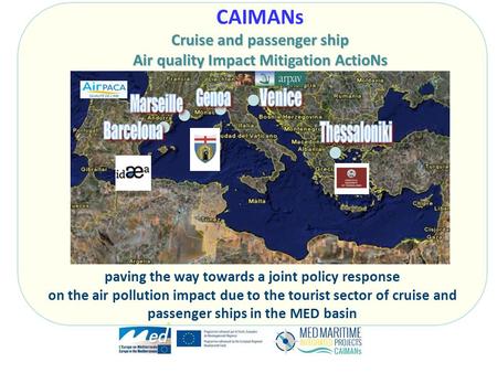 CAIMANs Cruise and passenger ship Air quality Impact Mitigation ActioNs paving the way towards a joint policy response on the air pollution impact due.