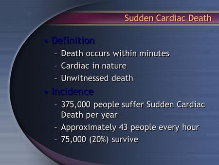 Definition Incidence Sudden Cardiac Death Death occurs within minutes