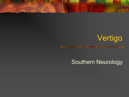 Vertigo Southern Neurology.