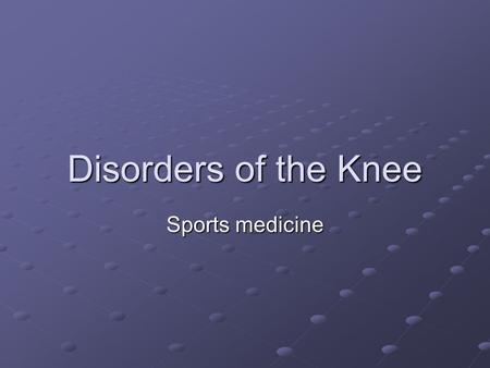 Disorders of the Knee Sports medicine. Chondromalacia Patella Abnormal softening of the cartilage under the kneecap Symptoms are generally a vague discomfort.