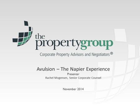 Avulsion – The Napier Experience Presenter Rachel Mogensen, Senior Corporate Counsel November 2014.