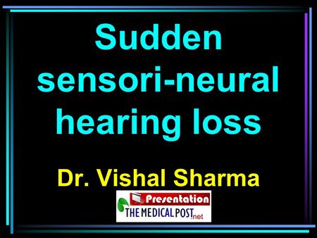 Sudden sensori-neural hearing loss