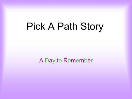 Pick A Path Story A Day to RememberA Day to Remember.