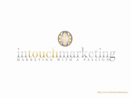  InTouchMarketing was set up by Donna Williams – a start- up entrepreneur looking to use her marketing skills to support.
