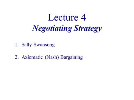 Lecture 4 Negotiating Strategy