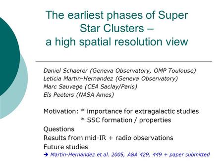 The earliest phases of Super Star Clusters – a high spatial resolution view Daniel Schaerer (Geneva Observatory, OMP Toulouse) Leticia Martin-Hernandez.