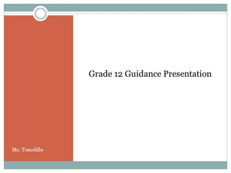 Ms. Tomolillo Grade 12 Guidance Presentation. 40 HOURS…..MUST BE SUBMITTED BY MAY 1 ST ! COMPULSORY CREDITS TOTAL NUMBER OF CREDITS LITERACY REQUIREMENT.