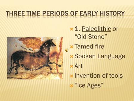 Three time periods of Early History