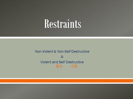 Non-Violent & Non-Self Destructive & Violent and Self Destructive