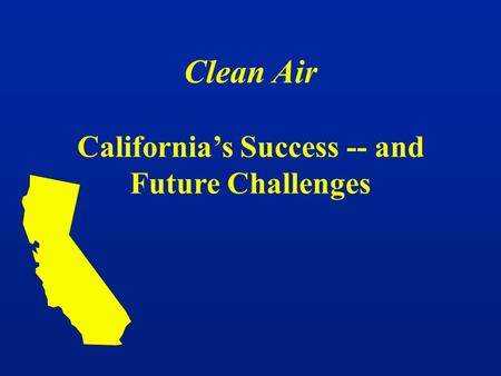 Clean Air California’s Success -- and Future Challenges.