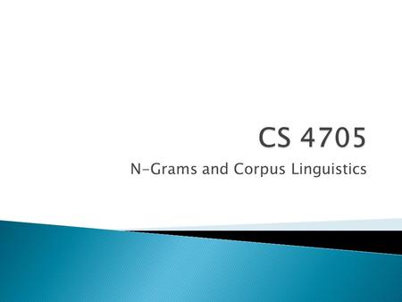 N-Grams and Corpus Linguistics.  Regular expressions for asking questions about the stock market from stock reports  Due midnight, Sept. 29 th  Use.