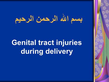 Genital tract injuries during delivery