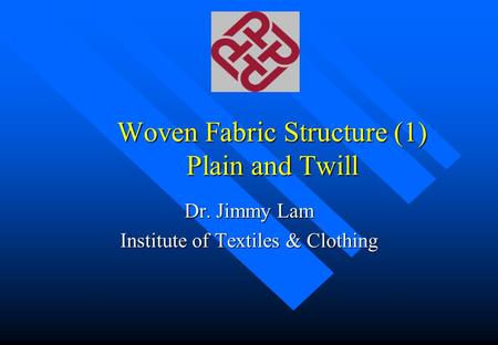 Woven Fabric Structure (1) Plain and Twill