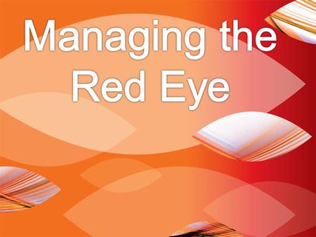 DIFFERENTIATE RED EYE DISORDERS