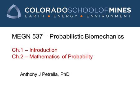 MEGN 537 – Probabilistic Biomechanics Ch. 1 – Introduction Ch