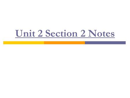 Unit 2 Section 2 Notes.